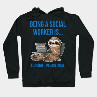 Funny sloth : Being a social worker Hoodie